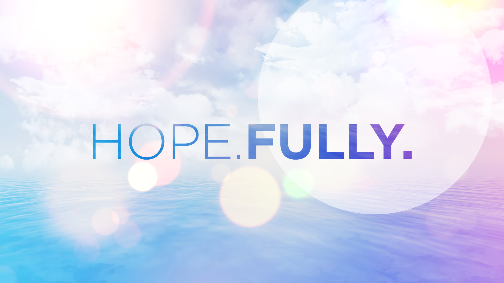 HOPE.FULLY. - WEEK 4 NOTES