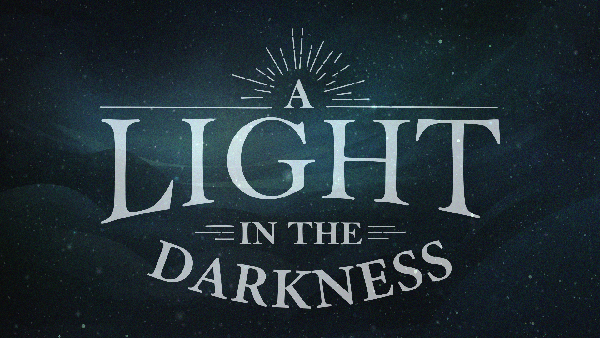 A Light in the Darkness - Week 1